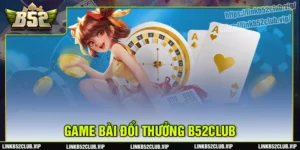 game-bai-b52club-cam-nhan-the-gioi-giai-tri-dang-cap-trong-tam-tay