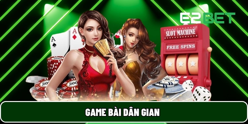 Các trò chơi bài dân gian đẳng cấp